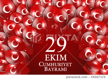 29 Ekim Cumhuriyet Bayraminiz. Translation: 29 october Republic Day Turkey. Vector Illustration 29 Ekim Cumhuriyet Bayraminiz. Translation: 29 october Republic Day Turkey. Vector Illustration 44087329
