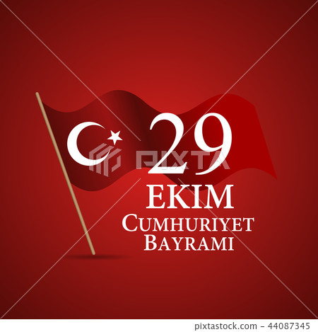 29 Ekim Cumhuriyet Bayraminiz. Translation: 29 october Republic Day Turkey. Vector Illustration 29 Ekim Cumhuriyet Bayraminiz. Translation: 29 october Republic Day Turkey. Vector Illustration 44087345
