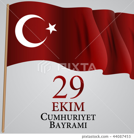 29 Ekim Cumhuriyet Bayraminiz. Translation: 29 october Republic Day Turkey. Vector Illustration 29 Ekim Cumhuriyet Bayraminiz. Translation: 29 october Republic Day Turkey. Vector Illustration 44087453
