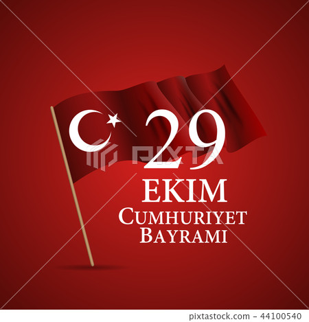 29 Ekim Cumhuriyet Bayraminiz. Translation: 29 october Republic Day Turkey. Vector Illustration 29 Ekim Cumhuriyet Bayraminiz. Translation: 29 october Republic Day Turkey. Vector Illustration 44100540