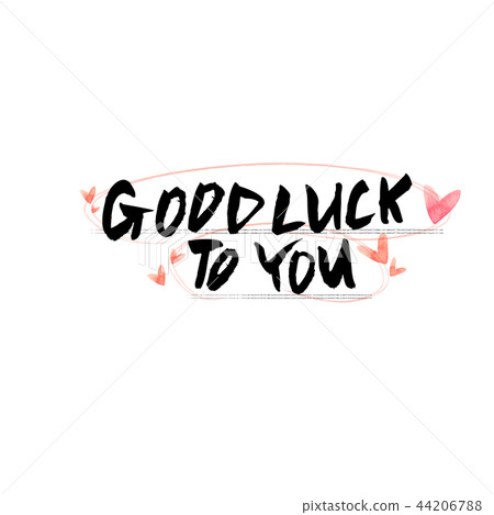 English calligraphy (Greetings) - GOOD LUCK TO YOU English calligraphy (Greetings) - GOOD LUCK TO YOU 44206788