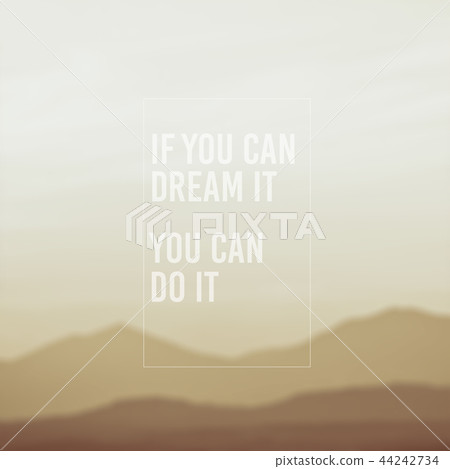 Vintage tone of Dream quote on blur sea background Vintage tone of Dream quote on blur sea background 44242734