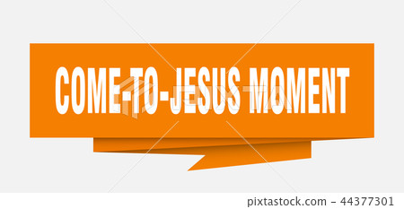 come-to-jesus moment come-to-jesus moment 44377301