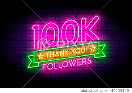 100k, 100000 followers realistic neon sign on the wall. 44434349