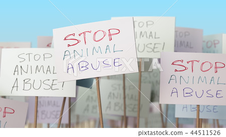 STOP ANIMAL ABUSE placards at street demonstration. 3D rendering STOP ANIMAL ABUSE placards at street demonstration. 3D rendering 44511526