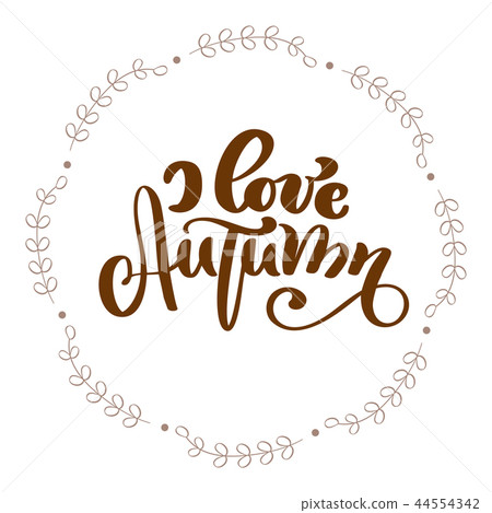 I love autumn calligraphy text in frame. Vector 44554342