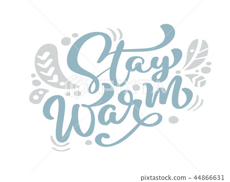 Stay Warm blue Christmas vintage calligraphy lettering vector text with winter scandinavian drawing 44866631