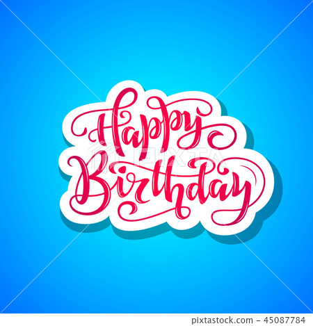Happy birthday lettering Happy birthday lettering 45087784