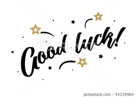 Good luck. Beautiful greeting card poster, calligraphy black text Word golden star fireworks. Hand 45239964