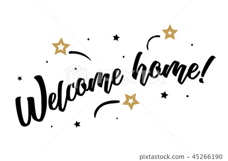 Welcome home. Beautiful greeting card poster, calligraphy black text word golden star fireworks 45266190