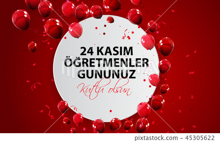 November 24th Turkish Teachers Day,Turkish November 24, Happy Teachers Day. 24 Kasim Ogretmenler November 24th Turkish Teachers Day,Turkish November 24, Happy Teachers Day. 24 Kasim Ogretmenler 45305622