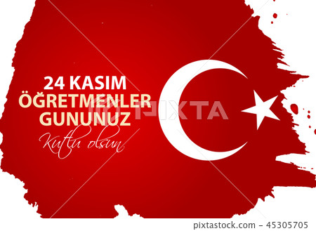 November 24th Turkish Teachers Day,Turkish November 24, Happy Teachers Day. 24 Kasim Ogretmenler November 24th Turkish Teachers Day,Turkish November 24, Happy Teachers Day. 24 Kasim Ogretmenler 45305705