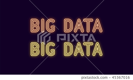 Neon inscription of Big data. Vector illustration Neon inscription of Big data. Vector illustration 45367016