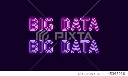 Neon inscription of Big data. Vector illustration Neon inscription of Big data. Vector illustration 45367018