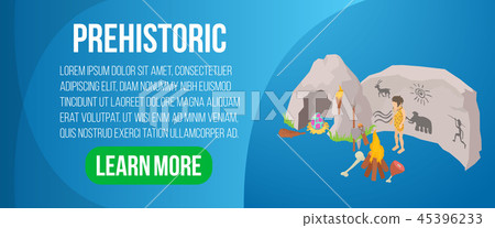 Prehistoric concept banner, isometric style Prehistoric concept banner, isometric style 45396233