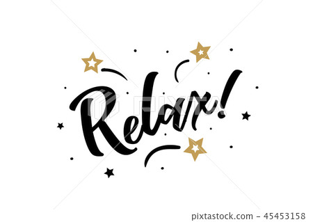 Relax. Beautiful greeting card poster, calligraphy black text word golden star fireworks. Hand drawn 45453158