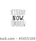 Yesterday, now, tomorrow. Lettering.  45455109