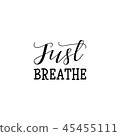 Just breathe. Lettering.  vector illustration. 45455111