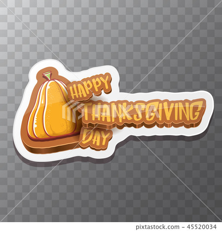 vector Happy Thanksgiving day label witn greeting text and orange pumpkin isolated on transparent vector Happy Thanksgiving day label witn greeting text and orange pumpkin isolated on transparent 45520034