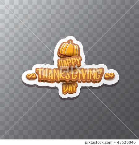 vector Happy Thanksgiving day label witn greeting text and orange pumpkin isolated on transparent vector Happy Thanksgiving day label witn greeting text and orange pumpkin isolated on transparent 45520040