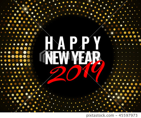 Happy New 2019 Year Happy New 2019 Year 45597973
