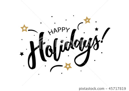 Happy Holidays. Beautiful greeting card poster, calligraphy black text word golden star fireworks 45717819