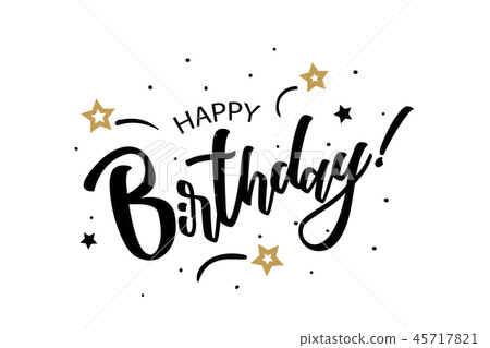 Happy Birthday. Beautiful greeting card poster, calligraphy black text word golden star fireworks 45717821