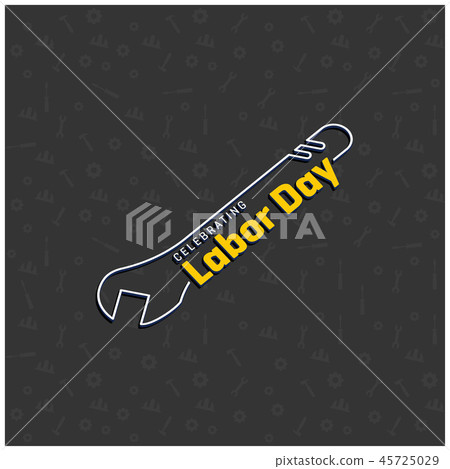 Happy Labor Day with Wrench Symbo 45725029