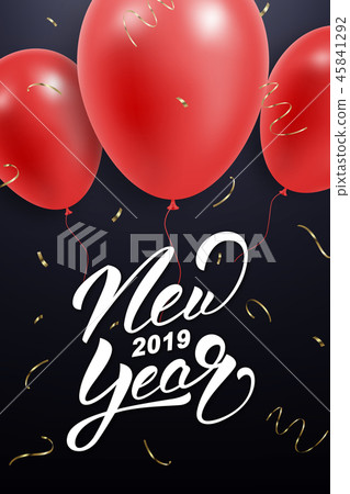 New Year poster design. Layout with red balloons, confetti and New Year 2019 lettering New Year poster design. Layout with red balloons, confetti and New Year 2019 lettering 45841292