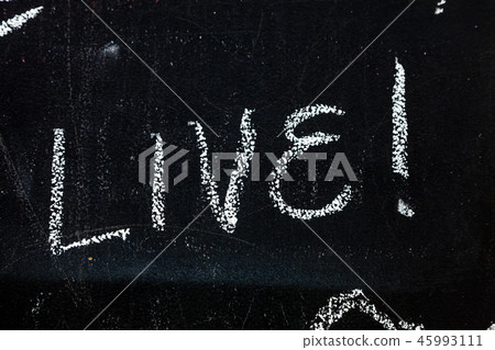 Blackboard with text Live 45993111