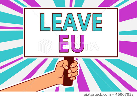 Conceptual hand writing showing Leave Eu. Business 46007032