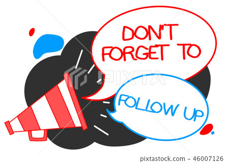 Text sign showing Don t not Forget To Follow Up 46007126