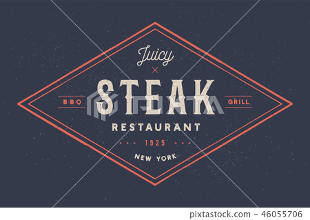 Steak, logo, meat label. Logo with text steak restaurant, juicy steak 46055706