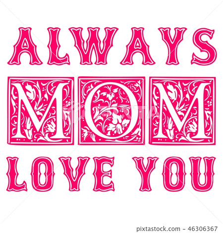 Allways Love You Mom Typographic design Allways Love You Mom Typographic design 46306367