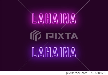 Neon name of Lahaina town in Hawaii. Vector text Neon name of Lahaina town in Hawaii. Vector text 46380473