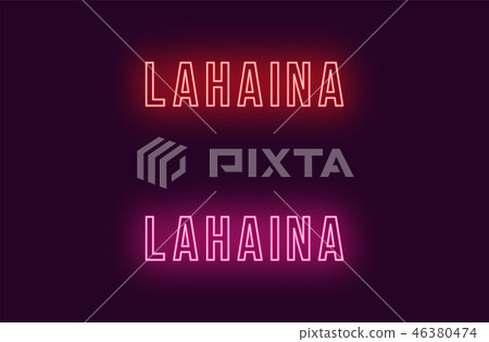 Neon name of Lahaina town in Hawaii. Vector text Neon name of Lahaina town in Hawaii. Vector text 46380474