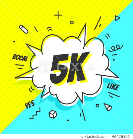 5K Followers, speech bubble. Banner, speech bubble, sticker concept, 46426565