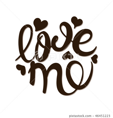 Love me calligraphy. Love me calligraphy. 46451223
