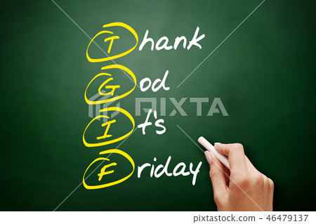TGIF, acronym concept on blackboard TGIF, acronym concept on blackboard 46479137