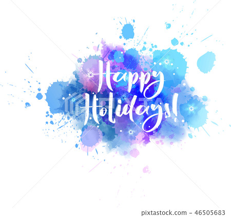 Happy Holidays! calligraphy on watercolor splash 46505683