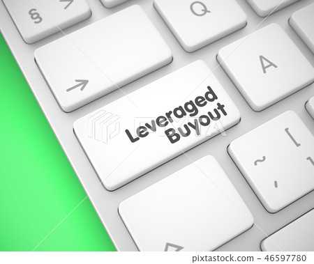 Leveraged Buyout - Text on the White Keyboard Keypad. 3D. Leveraged Buyout - Text on the White Keyboard Keypad. 3D. 46597780