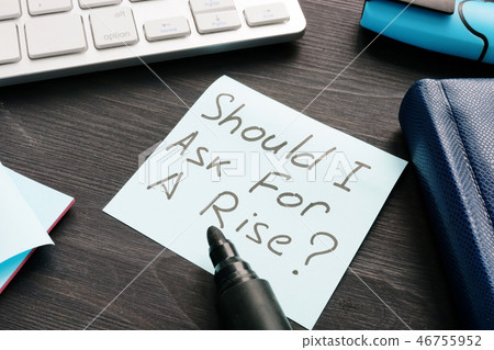 Should I ask for a rise. Salary increase  46755952