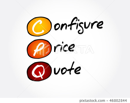 CPQ  Configure, Price, Quote acronym 46802844