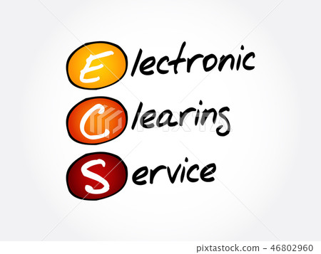 ECS - Electronic Clearing Service acronym ECS - Electronic Clearing Service acronym 46802960