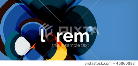 Abstract background - geometric multicolored round shapes composition. Trendy abstract layout Abstract background - geometric multicolored round shapes composition. Trendy abstract layout 46860888