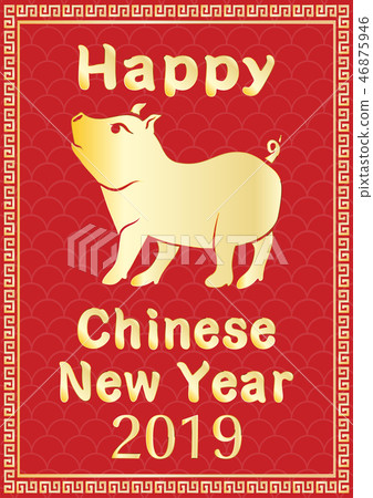 happy chinese new year 2019 year of pig 46875946