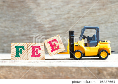 Toy forklift hold letter block e to word fee 46887663