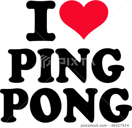 I love ping pong 46927914