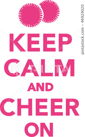 Keep calm and cheer on Keep calm and cheer on 46929020