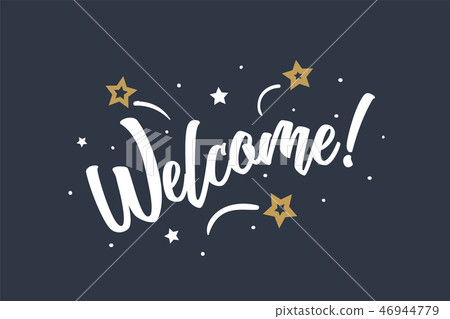 Welcome lettering card, banner. Beautiful greeting scratched calligraphy white text word stars. Hand 46944779